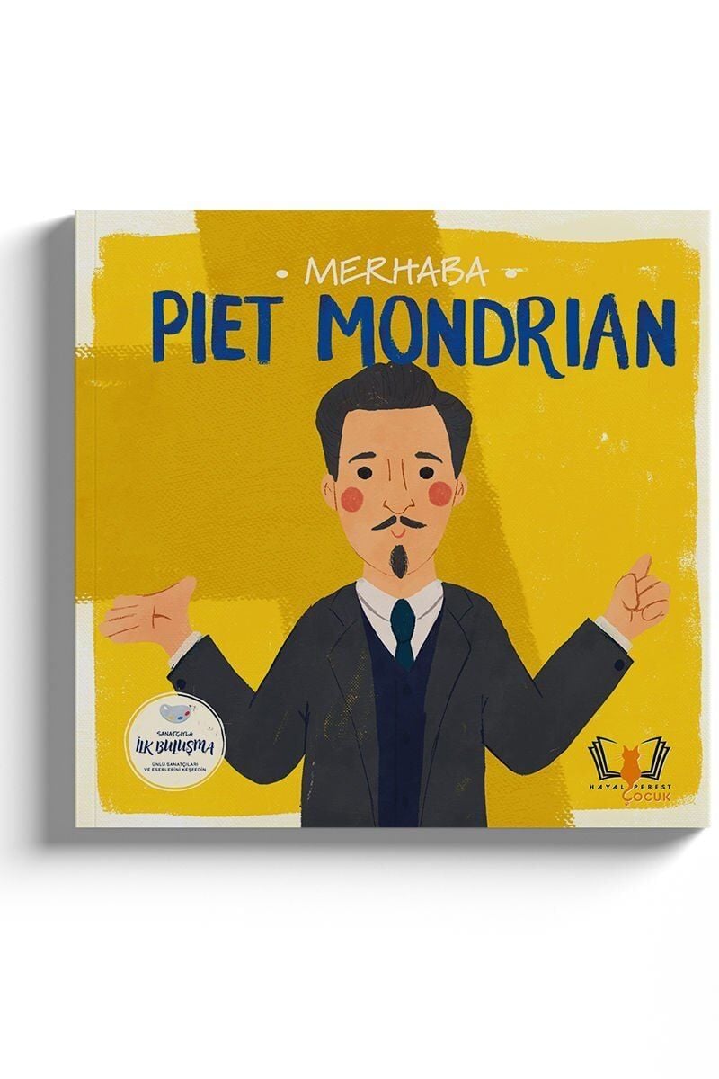 Merhaba Piet Mondrian /Sanatçıyla İlk Buluşma